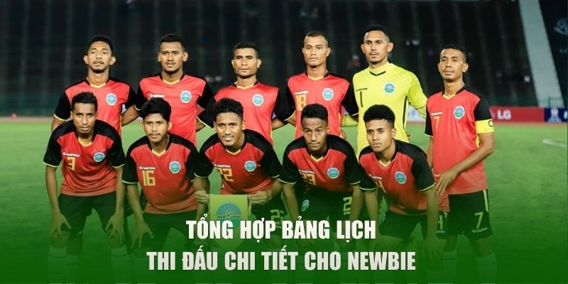 Tổng hợp bảng lịch thi đấu chi tiết cho newbie